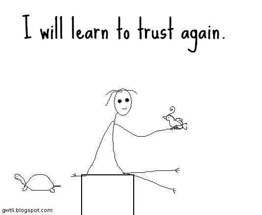 How do you learn to trust again?